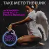 Nick Morris, Dave Scott & Franco Moiraghi - Take Me to the Funk - Single